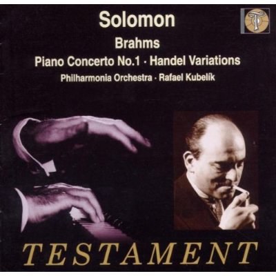 Solomon: Brahms Piano Concerto No.1; Handel Variations