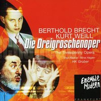 Weill: Der Dreigroschenoper (The Threepenny Opera)