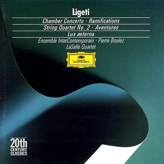 Ligeti: Chamber Concerto, Ramifications, Quartet No.2, Aventures, Lux aeterna