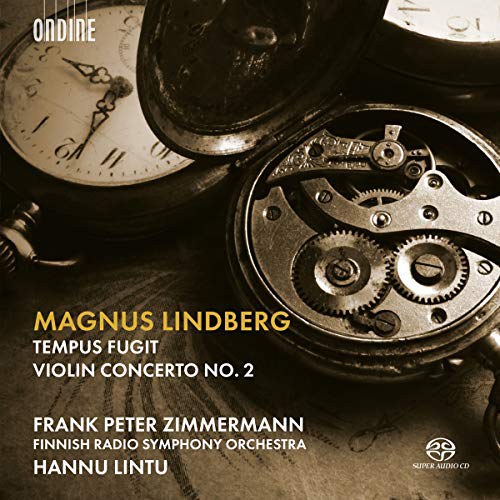 Lindberg: Tempus fugit; Violin Concerto No. 2 [Frank Peter Zimmermann; Finnish Radio Symphony Orchestra; Hannu Lintu] [Ondine: ODE 1308-5]