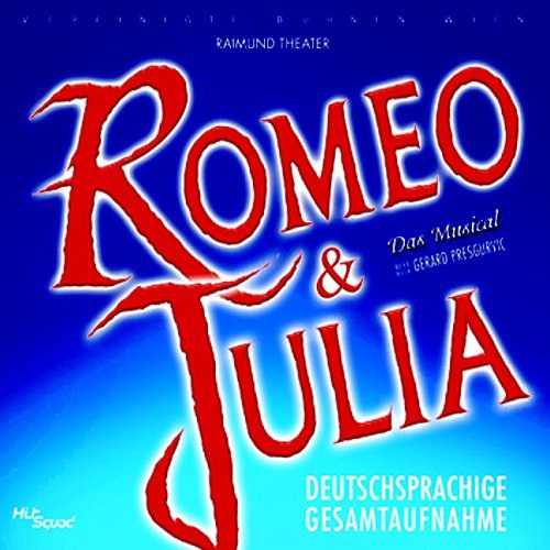 Romeo & Julia Deutschsprachige Gesamtaufnahme