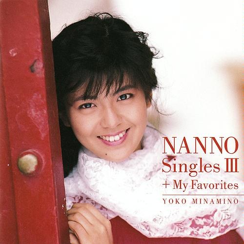 NANNO-SINGLES Ⅲ+My Favorites