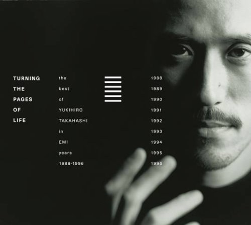Turning The Pages Of Life THE BEST OF YUKIHIRO TAKAHASHI IN EMI YEARS 1988-1996(SHM-CD)