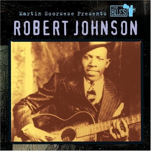 Martin Scorsese Presents The Blues by Robert Johnson