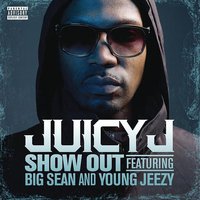 Show Out (feat. Young Jeezy &amp; Big Sean) – Single