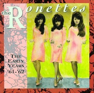 The Ronettes: The Early Years