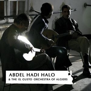 Abdel Hadi Halo & The El Gusto Orchestra Of Algiers