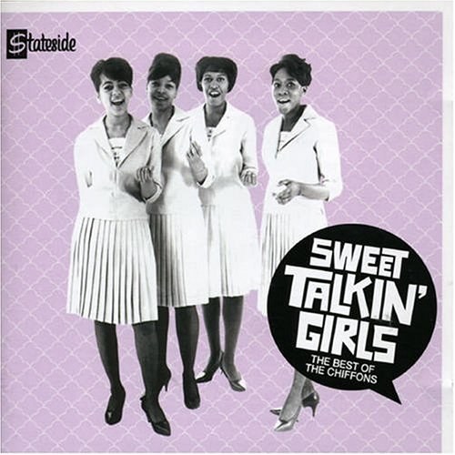 Sweet Talkin' Girls: The Best of the Chiffons