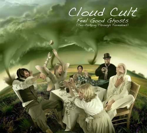 Feel Good Ghosts(Teapartying Through Tornadoes)