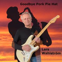 Goodbye Pork Pie Hat