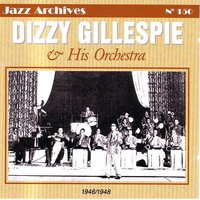 Dizzy Gillespie & his Orchestra 1946-1948 (Jazz Archives No. 150)