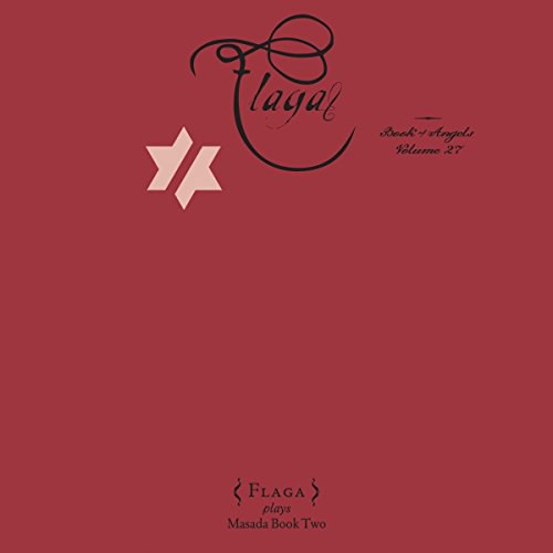 Flaga: The Book of Angels Volume 27