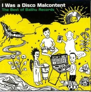I Was a Disco Malcontent: The Best of Balihu Records [UK-Import]