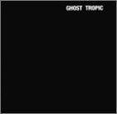 Ghost Tropic