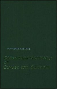 Differential Geometry of Curves and Surfaces (Prentice Hall 1976)