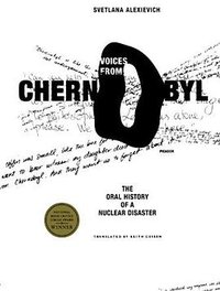 Voices from Chernobyl (Picador 2006)