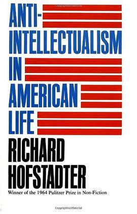 Anti-Intellectualism in American Life