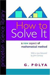 How to Solve It (Princeton University Press 2004)