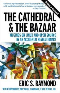 The Cathedral and the Bazaar (O'Reilly Media 1999)