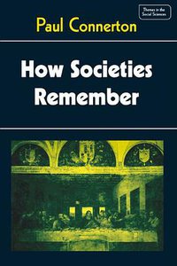 How Societies Remember (Cambridge University Press 1989)