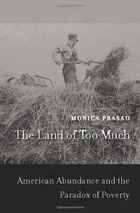 The Land of Too Much (Harvard University Press 2012)