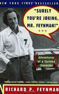 Surely You're Joking, Mr. Feynman! (W. W. Norton & Company 1997)