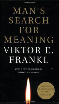 Man's Search for Meaning (Beacon Press 2006)