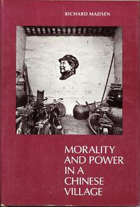 Morality and Power in a Chinese Village (University of California Press 1985)