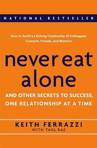 Never Eat Alone (Doubleday Business 2005)