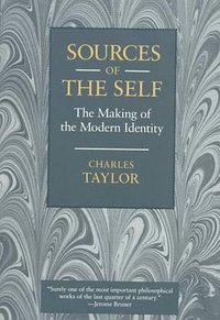 Sources of the Self (Harvard University Press 1992)