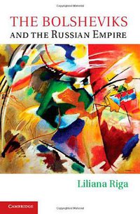 The Bolsheviks and the Russian Empire (劍橋大學出版社 2012)