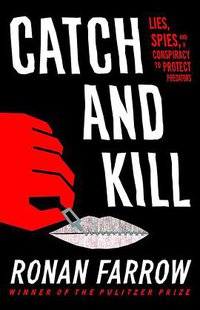 Catch and Kill (Little, Brown and Company 2019)