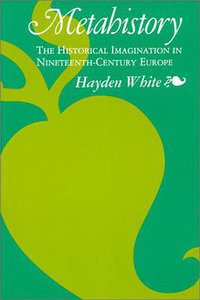 Metahistory (Johns Hopkins University Press 1975)