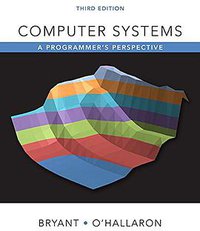 Computer Systems: A Programmer's Perspective (3rd Edition) (Pearson 2015)