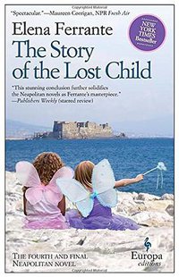 The Story of the Lost Child (Europa Editions 2015)