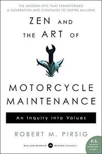 Zen and the Art of Motorcycle Maintenance (William Morrow & Company 2005)