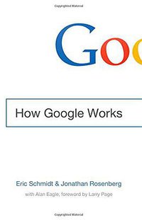 How Google Works (Grand Central Publishing 2014)