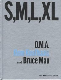 Small, Medium, Large, Extra-Large (Monacelli Press 2002)