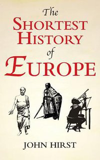 The Shortest History of Europe (Old Street Publishing 2010)