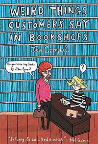Weird Things Customers Say in Bookshops (Constable 2012)