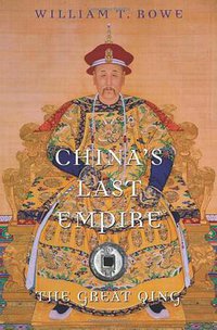 China's Last Empire (Belknap Press 2009)