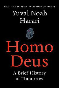 Homo Deus (Harvill Secker 2016)