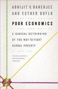 Poor Economics (PublicAffairs 2011)