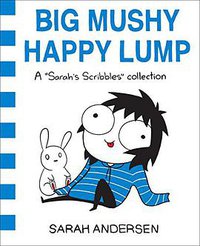 Big Mushy Happy Lump (Andrews McMeel Publishing 2017)