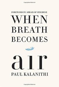 When Breath Becomes Air (Random House 2016)