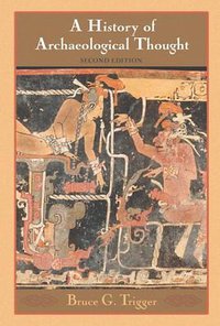 A History of Archaeological Thought (劍橋大學出版社 2006)
