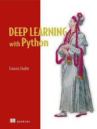 Deep Learning with Python (Manning Publications 2017)