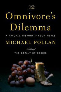 The Omnivore's Dilemma (Penguin Press HC, The 2006)