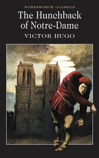 The Hunchback of Notre-Dame (Wordsworth Editions Ltd 1993)