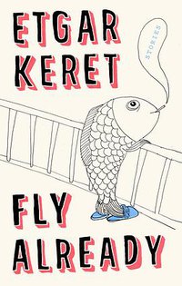 Fly Already (Riverhead Books 2019)